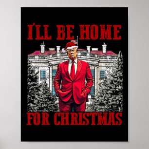 Ich werde zu Weihnachten Zuhause sein Trump lustig Poster