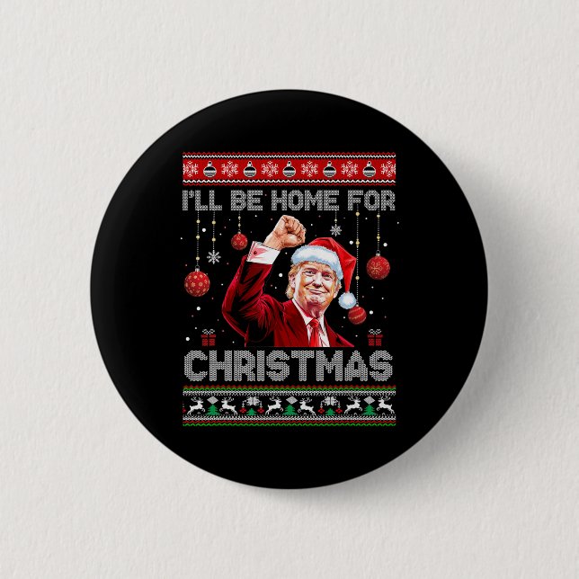 Ich werde Zuhause für Weihnachten hässliche Sweate Button (Vorderseite)