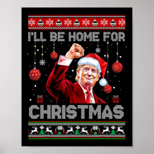 Ich werde Zuhause für Weihnachten hässliche Sweate Poster