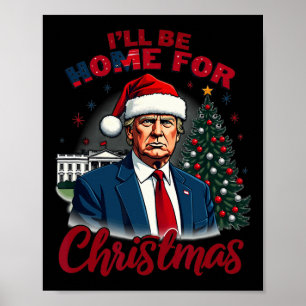 Ich werde Zuhause für Weihnachten im Weißen Haus T Poster