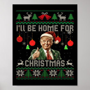 Ich werde Zuhause für Weihnachten lustig Trump häs Poster
