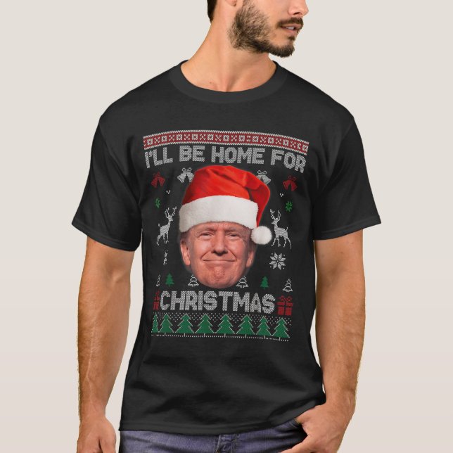 Ich werde Zuhause für Weihnachten lustig Trump häs T-Shirt (Vorderseite)