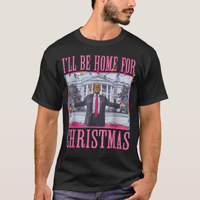 Ich werde Zuhause für Weihnachten lustige Trump-We T-Shirt (Vorderseite)