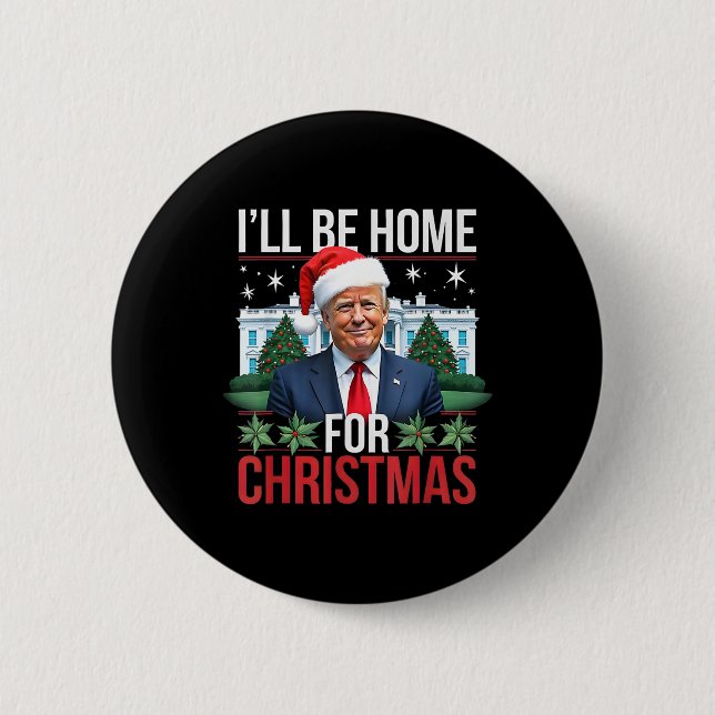 Ich werde Zuhause für Weihnachten lustigen Trump Button (Vorderseite)