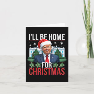 Ich werde Zuhause für Weihnachten lustigen Trump Karte