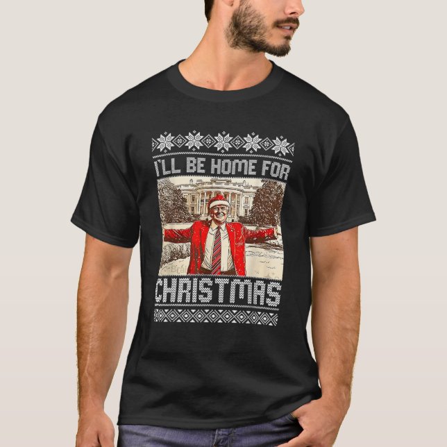 Ich werde Zuhause für Weihnachten lustigen Trump S T-Shirt (Vorderseite)