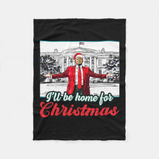 Ich werde Zuhause für Weihnachten Trump lustige We Fleecedecke