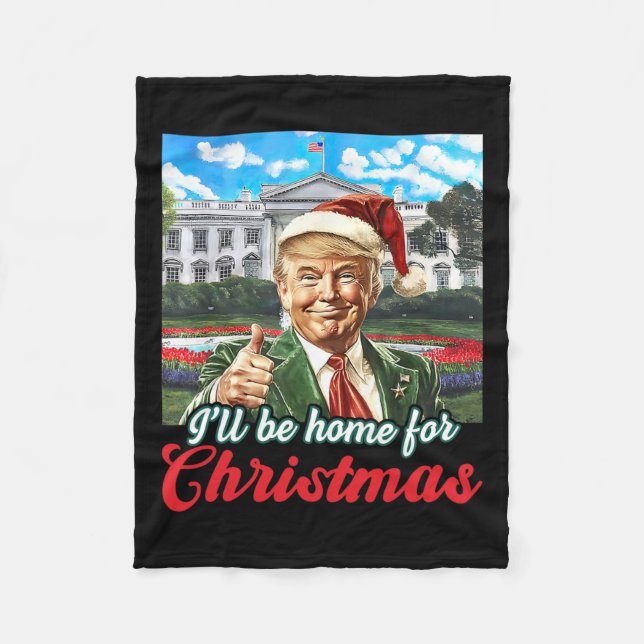 Ich werde Zuhause für Weihnachten Trump lustige We Fleecedecke (Vorderseite)