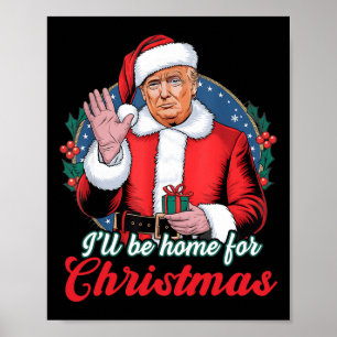 Ich werde Zuhause für Weihnachten Trump lustige We Poster