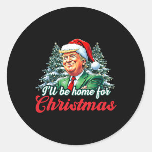 Ich werde Zuhause für Weihnachten Trump lustige We Runder Aufkleber