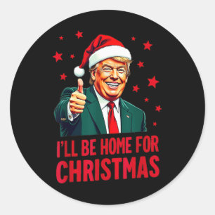 Ich werde Zuhause für Weihnachten Trump lustige We Runder Aufkleber