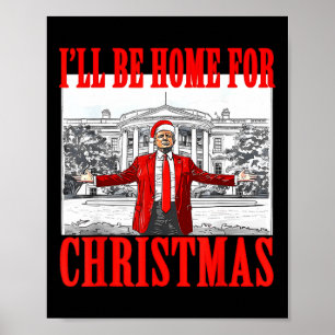 Ich werde Zuhause für Weihnachten Weihnachten Weih Poster