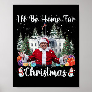 Ich werde Zuhause für Weihnachts-Weihnachtsmann Tr Poster