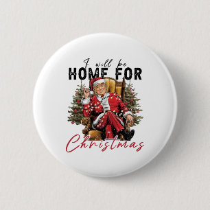 Ich werde Zuhause zum Weihnachts-Trump-Tag der Amt Button