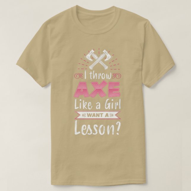 Ich werfe Ax wie ein Mädchen, das ein Lesson Funny T-Shirt (Design vorne)