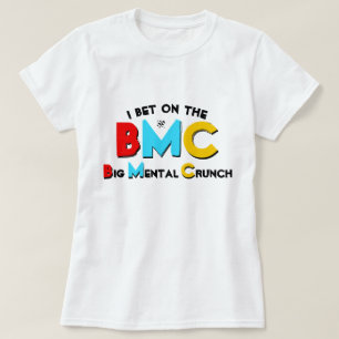 Ich wette auf Big Mental Crunch T-Shirt