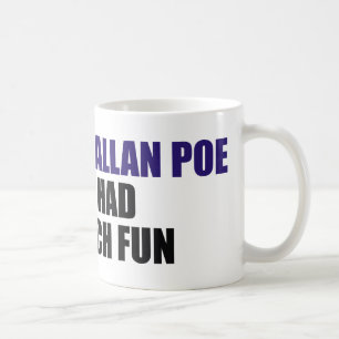 Ich wette, dass Edgar Allan Poe nie so viel Spaß h Kaffeetasse