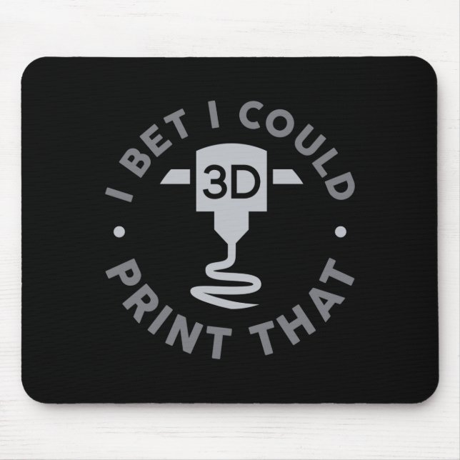 Ich wette, ich könnte das drucken  mousepad (Vorne)