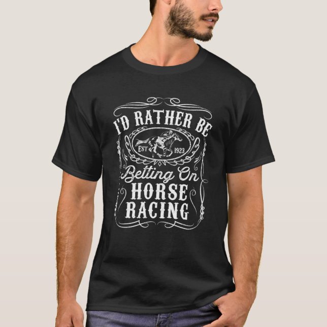 Ich wette lieber auf Pferderennen Funny Horse D T-Shirt (Vorderseite)