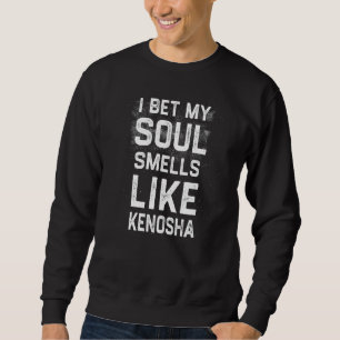 Ich wette, mein Soul riecht wie Kenosha Heimat Spa Sweatshirt