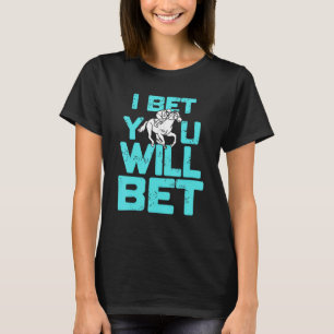 Ich wette, Sie werden Rennen Rennen Racing Racing T-Shirt