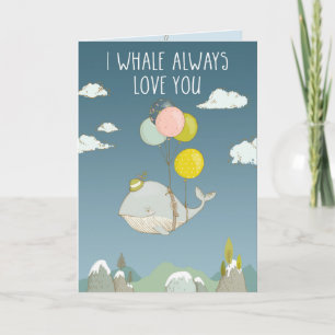 Ich whale immer Liebe Sie Karte