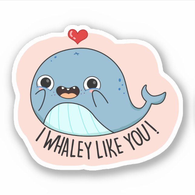 Ich whaley like you Funny Whale Pub Aufkleber (Vorderseite)