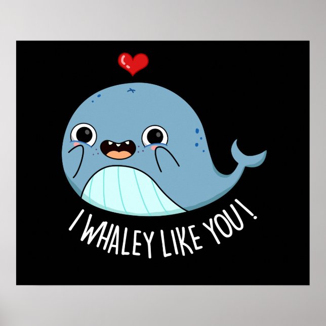 Ich whaley like you Funny Whale Pun Dark BG Poster (Vorne)