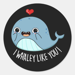 Ich whaley like you Funny Whale Pun Dark BG Runder Aufkleber