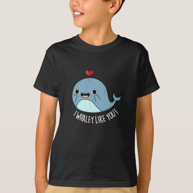 Ich whaley like you Funny Whale Pun Dark BG T-Shirt (Vorderseite)