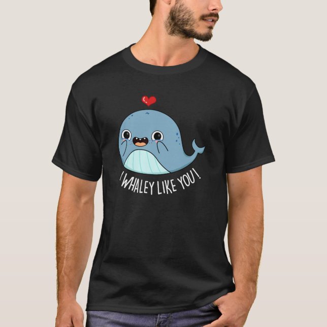 Ich whaley like you Funny Whale Pun Dark BG T-Shirt (Vorderseite)