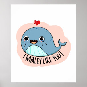 Ich whaley wie YOu Funny Whale Pun Poster