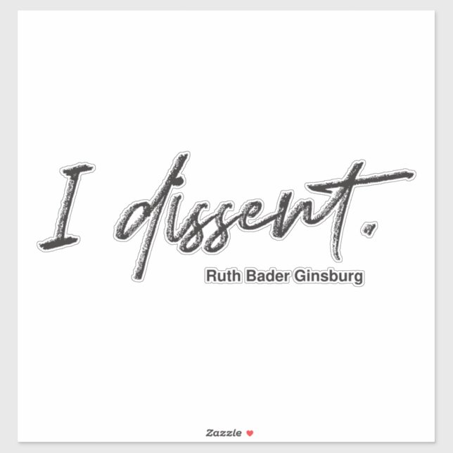 Ich widerspreche. Ruth Bader Ginsburg Aufkleber (Blatt)
