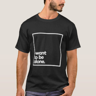 Ich will allein sein Minimalistische weiße Typogra T-Shirt