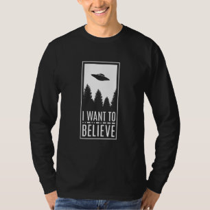 Ich will an UFO Außerirdischen Gläubigen Fliegende T-Shirt