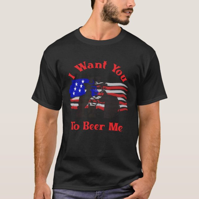 Ich will, dass du mich am 4. Juli Uncle Sam bierst T-Shirt (Vorderseite)