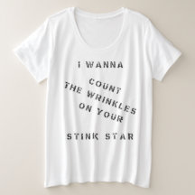 Ich will die Falten auf deinem stinkenden Star zäh