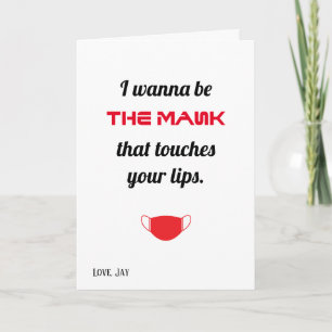 Ich will die Maske sein, die deine Lippenkarte Tou Karte