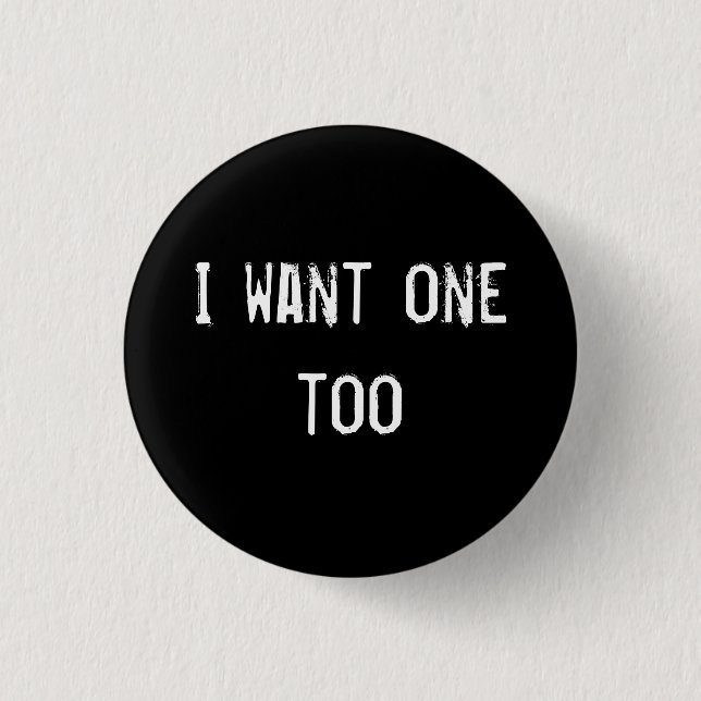 Ich will ein auch button (Vorderseite)