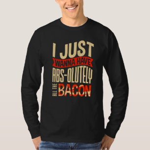 Ich will einfach absolut alles Speck Kostüm T-Shirt