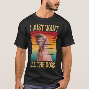 ICH WILL EINFACH ALLE HUNDE T-Shirt