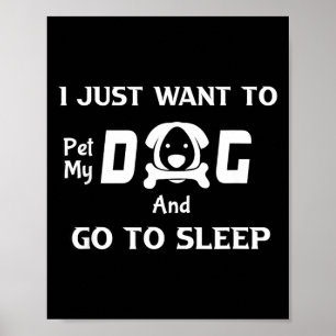 Ich Will Einfach Mein Hund Streicheln Und Schlafen Poster