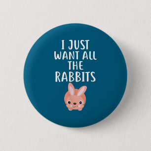 Ich will einfach nur alle lustigen Hasen Button