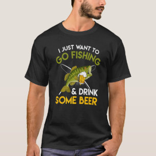 Ich Will Einfach Nur Angeln Gehen Und Einiges Bier T-Shirt