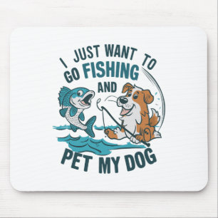Ich will einfach nur angeln gehen und meinen Hund Mousepad