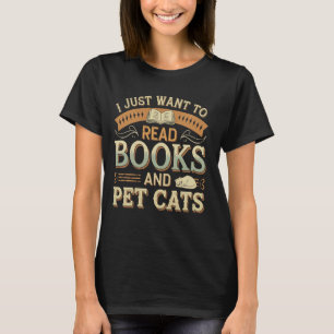 Ich will einfach nur Bücher lesen und Katzen strei T-Shirt