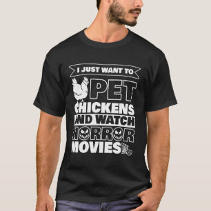 Ich will einfach nur Hühner streicheln und Horrorf T-Shirt