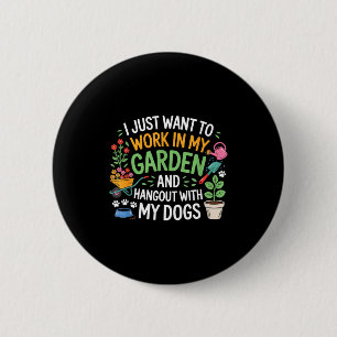 Ich will einfach nur in meinem Garten arbeiten und Button