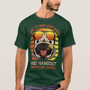 Ich will einfach nur in meinem Garten arbeiten und T-Shirt