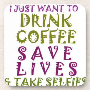 Ich will einfach nur Kaffee trinken und Selfies ma Untersetzer